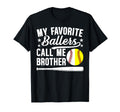 Favorite Ballers Call Me Brother T-Shirt - Aesthetic Graphic Unisex - T-Shirt, Sweatshirt, Hoodie