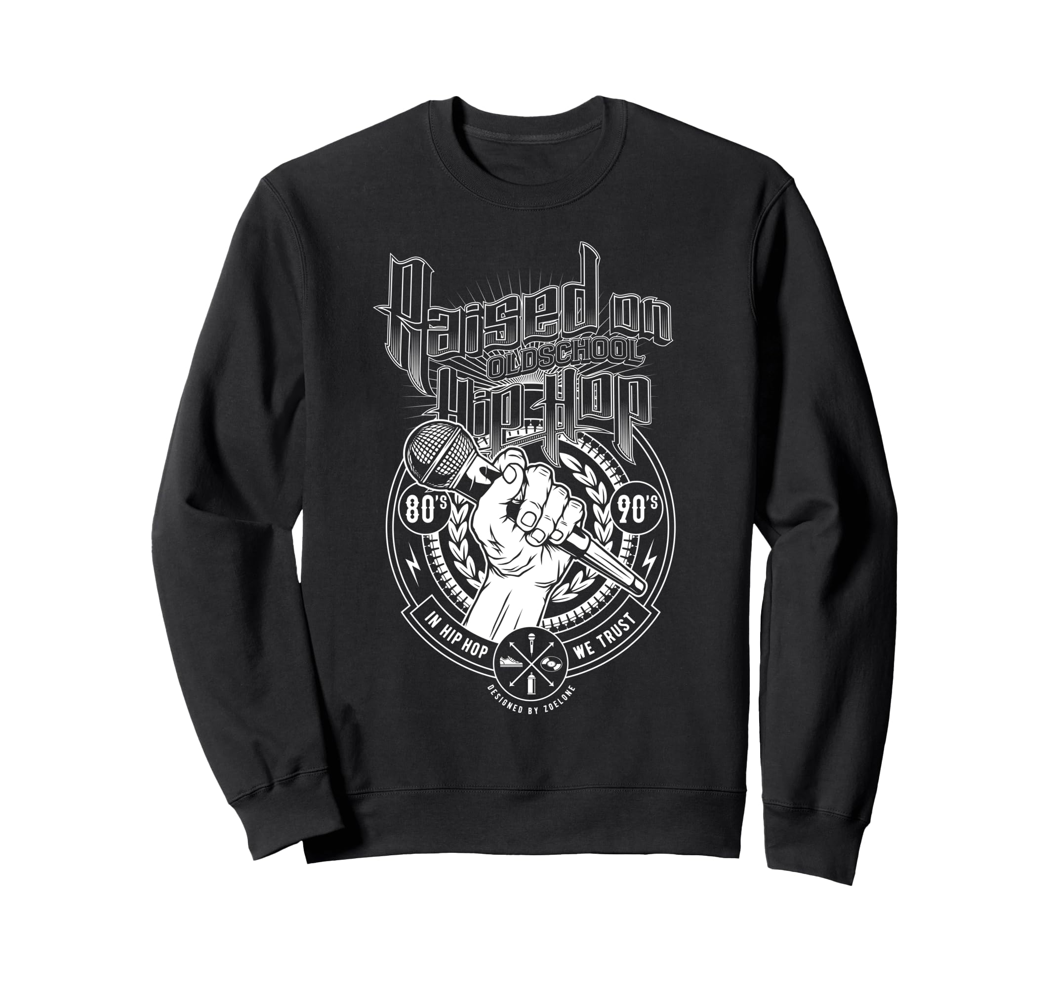 Raised Old School Hip Hop And Sweatshirt - Trendy Graphic Unisex - T-Shirt, Sweatshirt, Hoodie