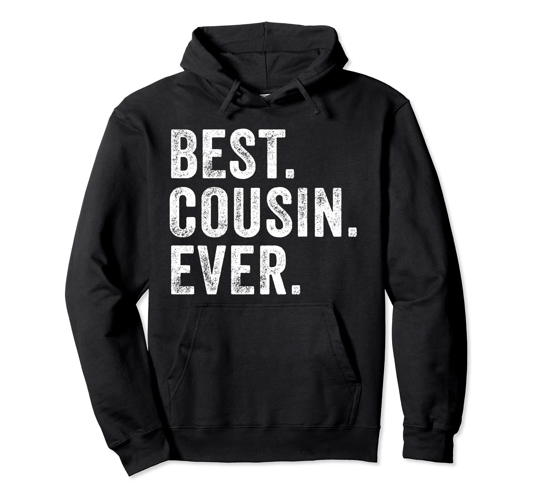 Best Cousin Ever Funny Family Hoodie - Fun Novelty Design Men Women - T-Shirt, Sweatshirt, Hoodie