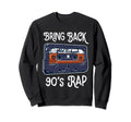 90S Rap Cassette Tape Old School Hip Sweatshirt - Graphic Print Men Women - T-Shirt, Sweatshirt, Hoodie