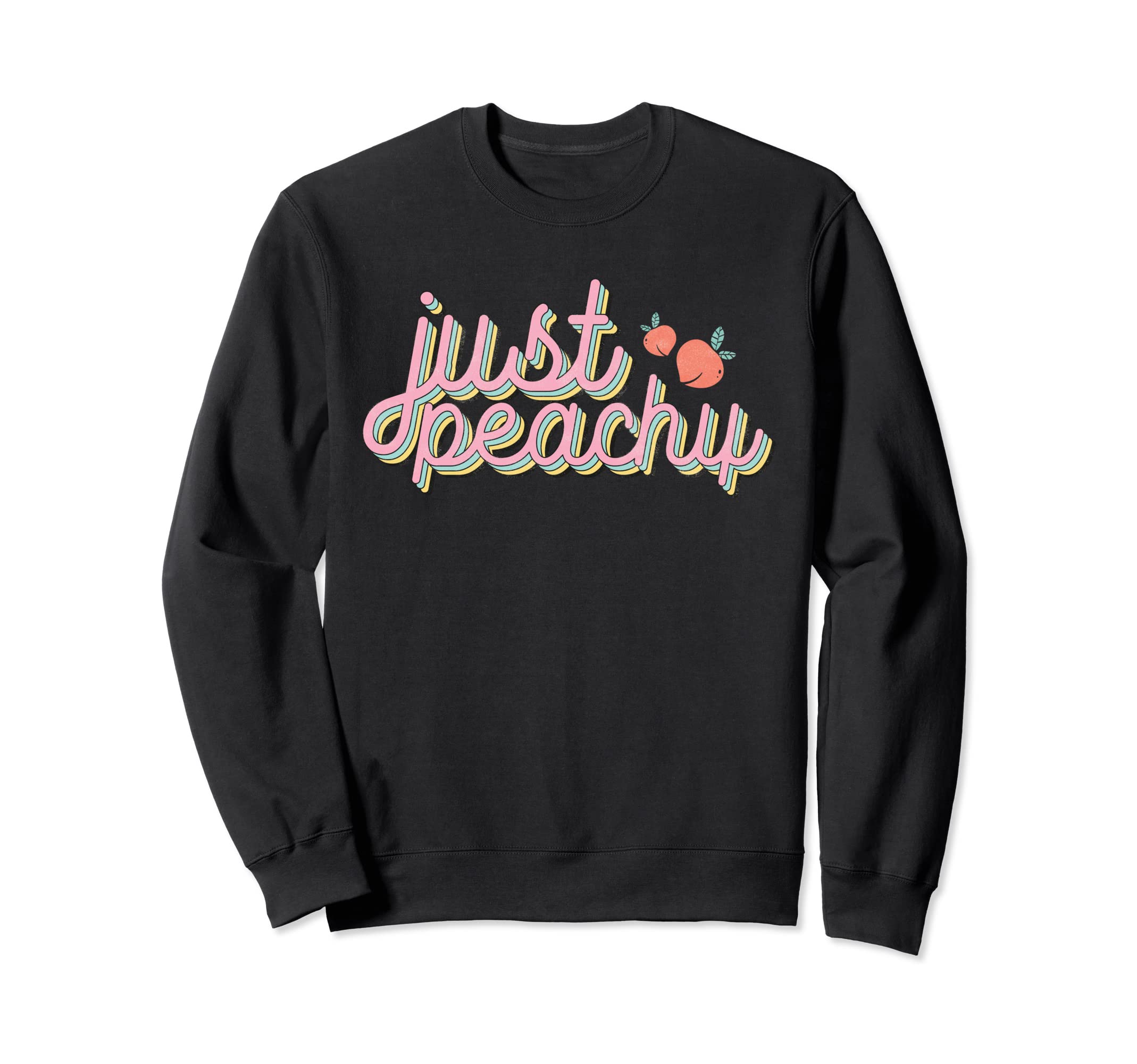 Just Peachy Distressed 70S Summer 90S Sweatshirt - Novelty Apparel Unisex - T-Shirt, Sweatshirt, Hoodie