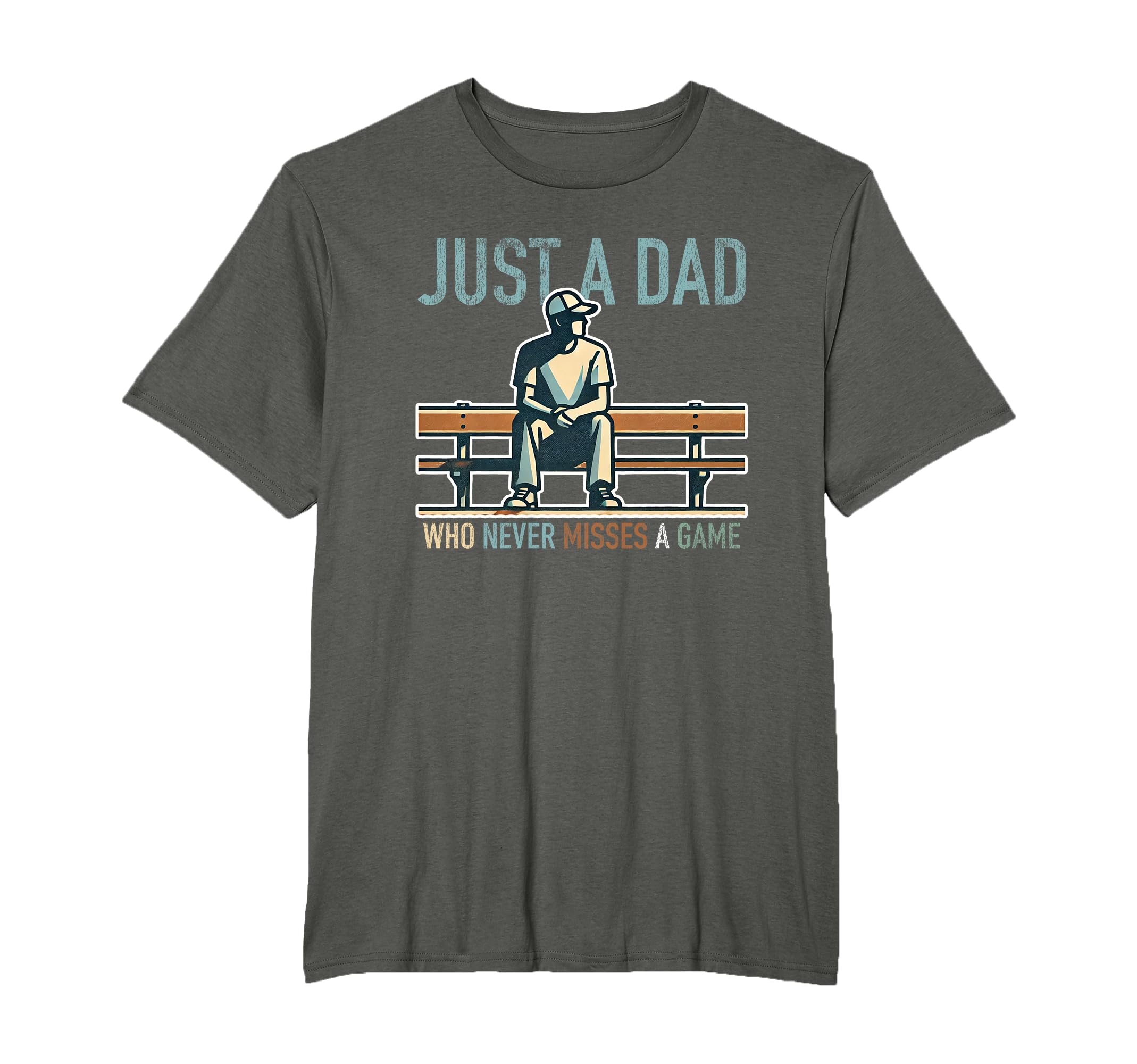 Fathers Day Just Dad Never Misses Game T-Shirt - Novelty Apparel Unisex - T-Shirt, Sweatshirt, Hoodie
