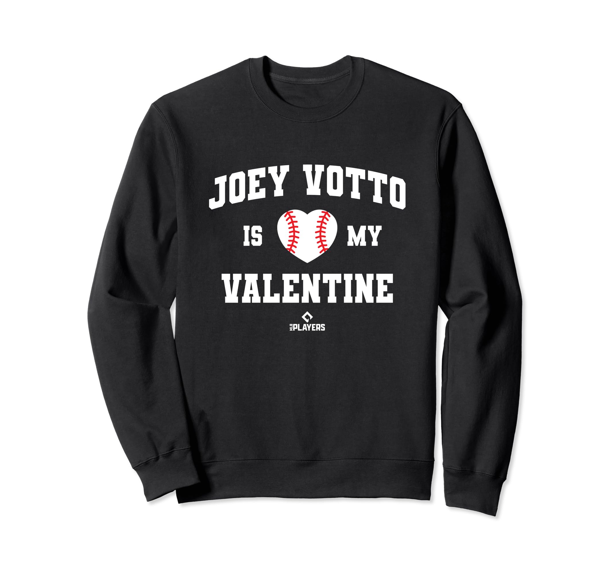 Joey Votto Is My Valentine Sweatshirt - Novelty Apparel for Adults - T-Shirt, Sweatshirt, Hoodie