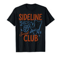 Sideline Social Club Soccer Mom T-Shirt - Fun Novelty Design Men Women - T-Shirt, Sweatshirt, Hoodie