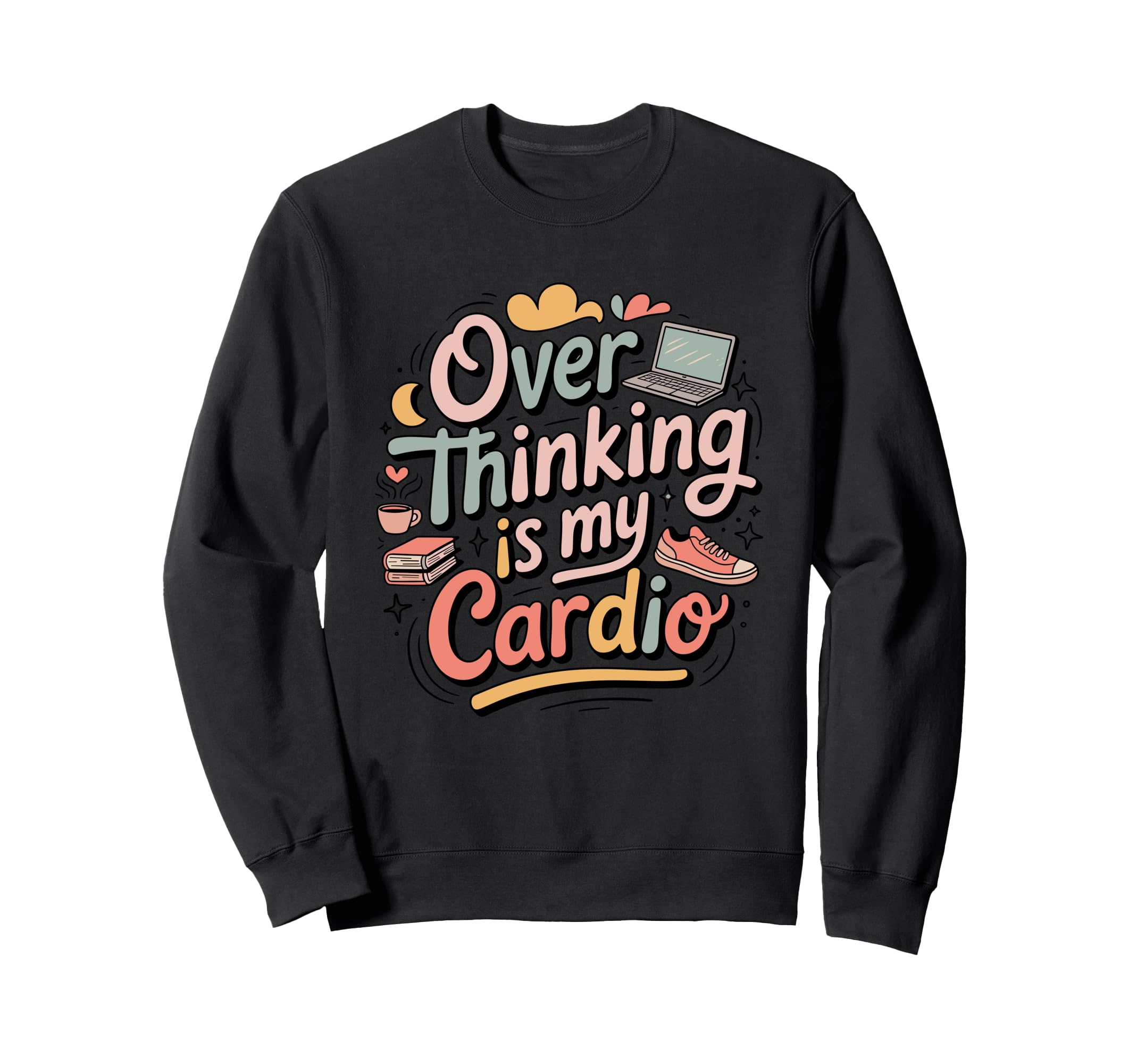 Playful Overthinking Is My Cardio Sweatshirt - Novelty Apparel for Adults - T-Shirt, Sweatshirt, Hoodie