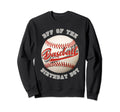 Baseball Birthday Bff Family Sweatshirt - Aesthetic Graphic Unisex - T-Shirt, Sweatshirt, Hoodie