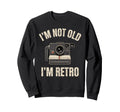 Im Not Old Im Camera Photography Sweatshirt - Minimalist Print Men Women - T-Shirt, Sweatshirt, Hoodie