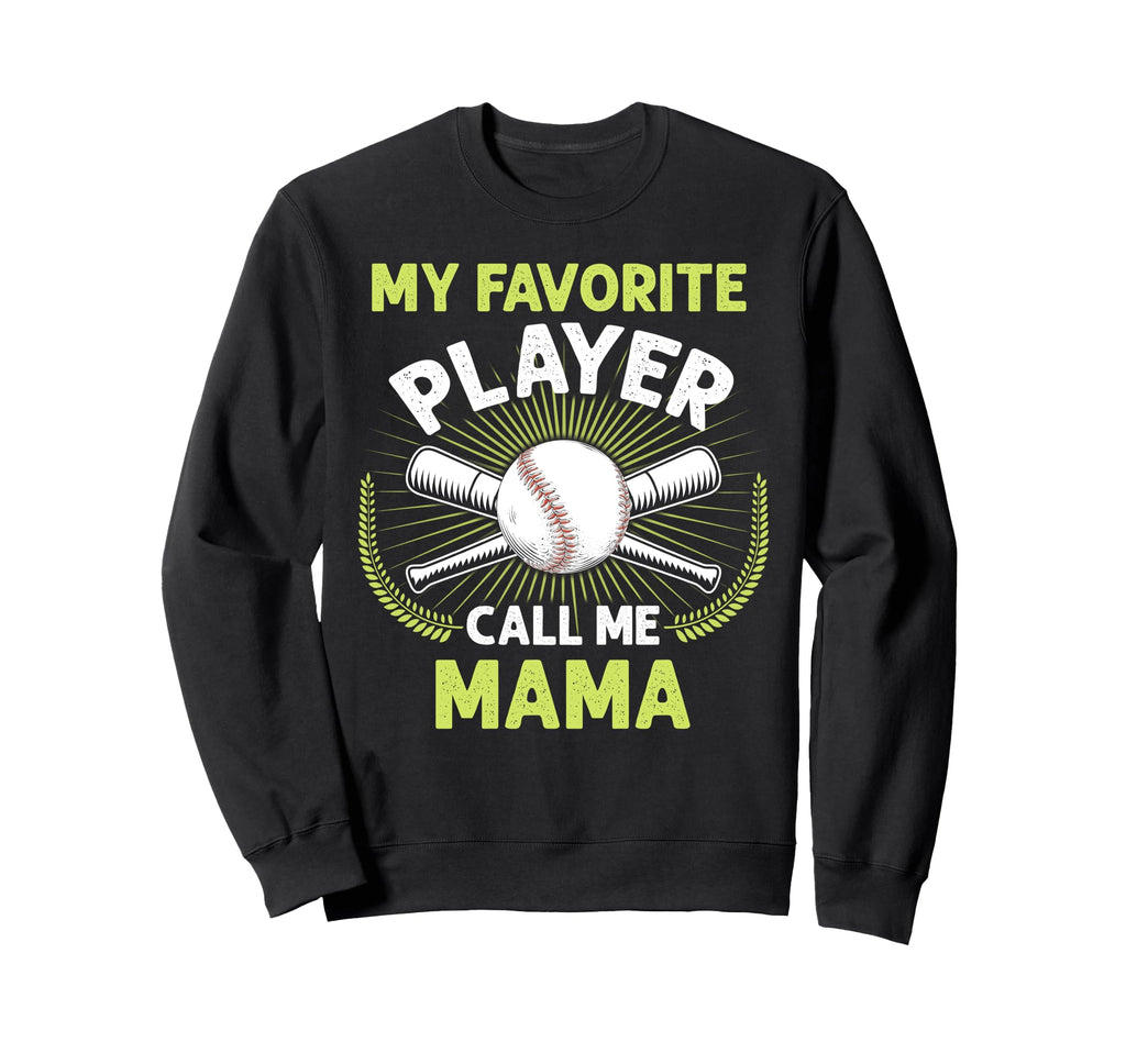 Baseball My Favorite Player Call Me Sweatshirt - Graphic Print for Adults - T-Shirt, Sweatshirt, Hoodie