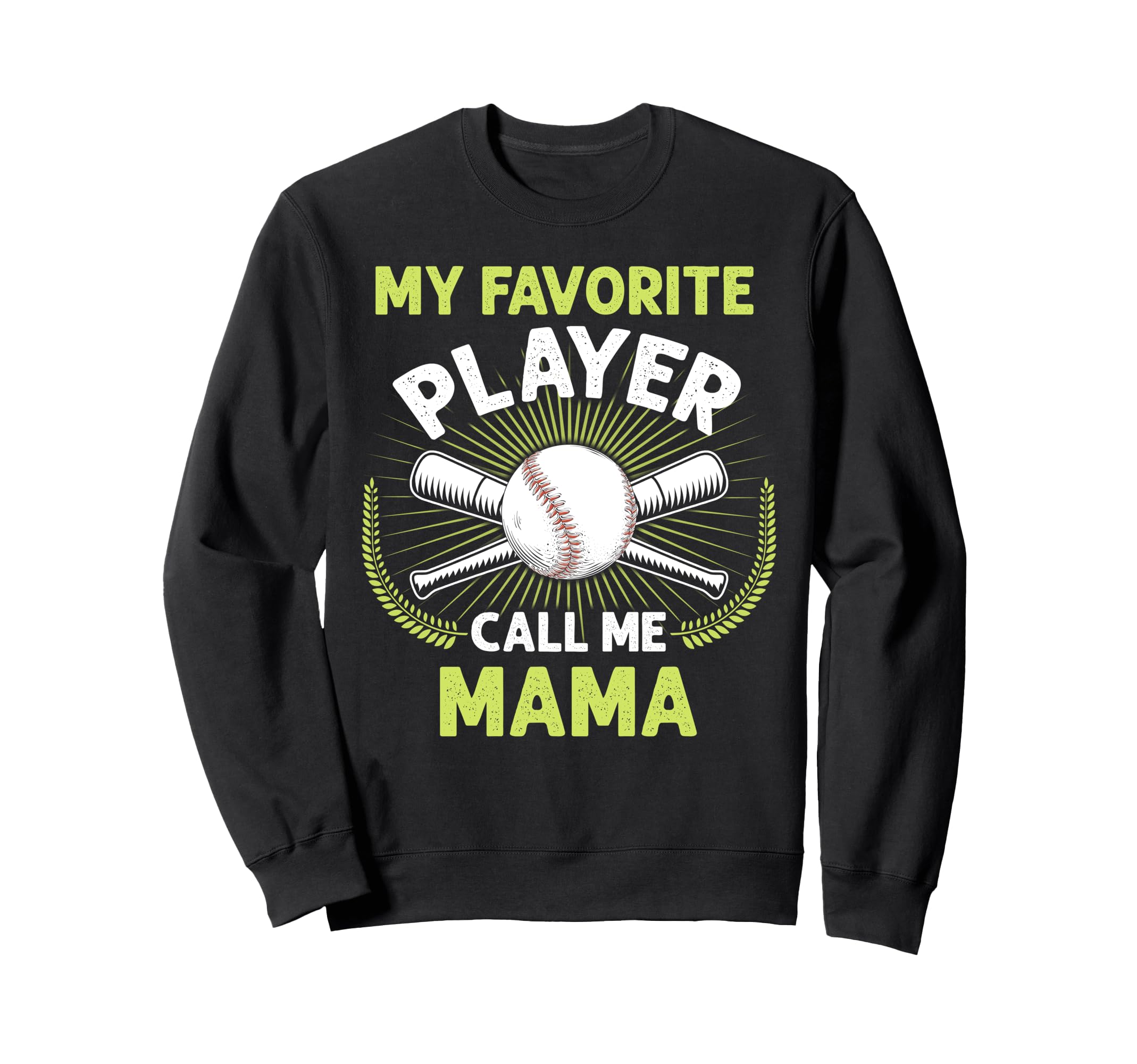 Baseball My Favorite Player Call Me Sweatshirt - Graphic Print for Adults - T-Shirt, Sweatshirt, Hoodie