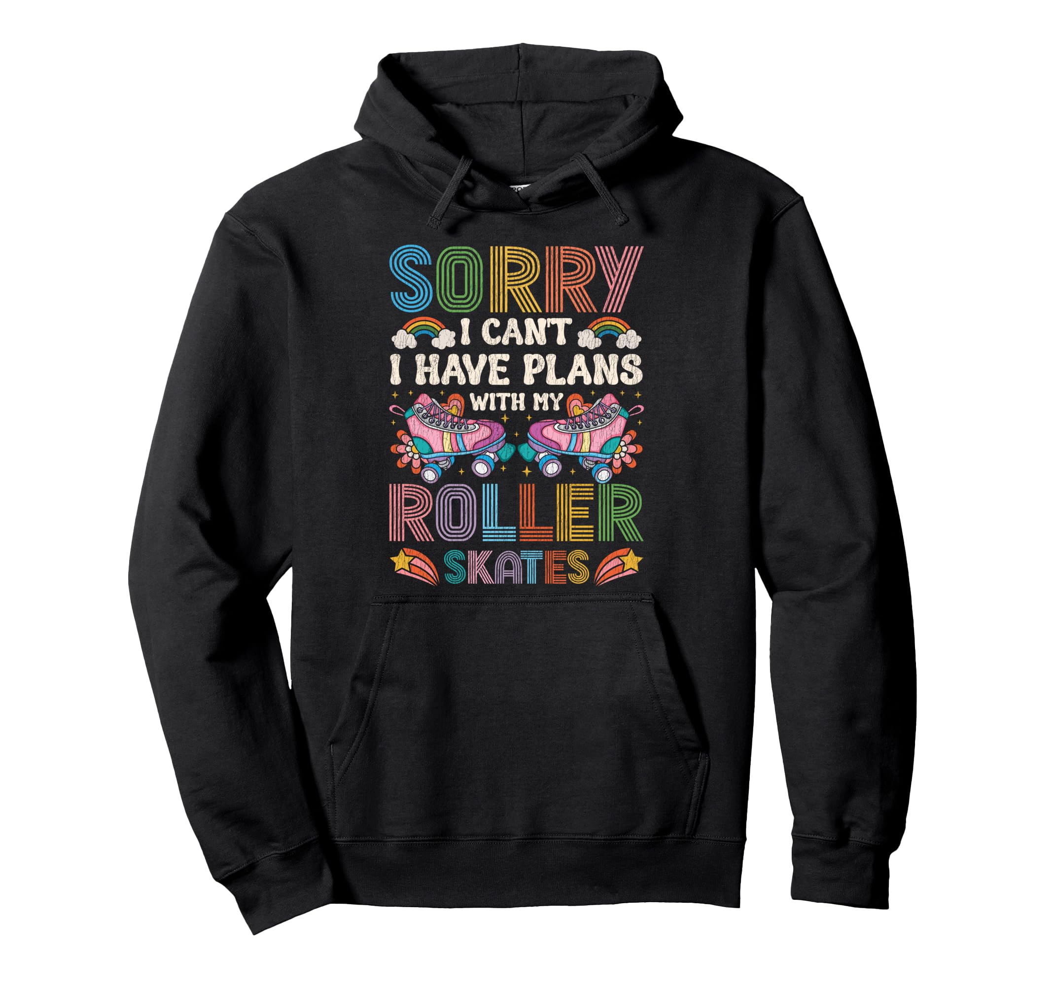 Roller Skating Skate 1970S Sorry I Cant I Hoodie - Trendy Graphic Unisex - T-Shirt, Sweatshirt, Hoodie