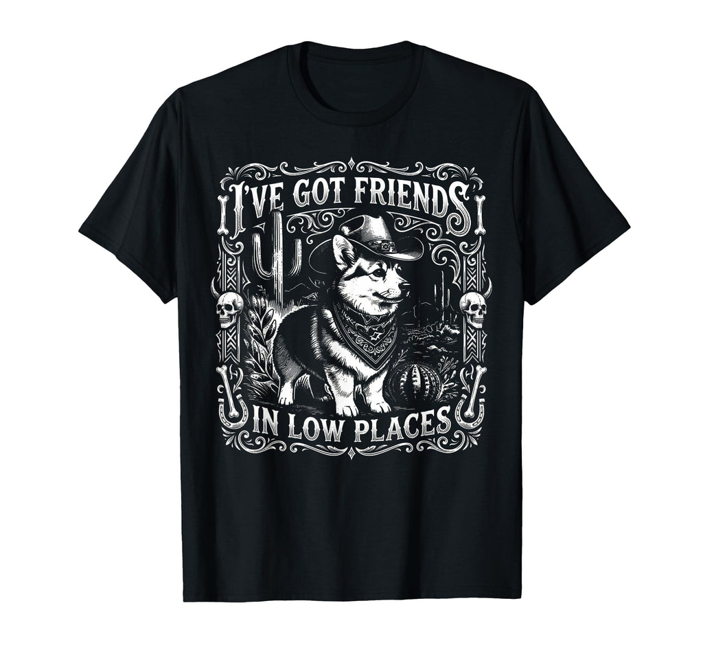 Funny Western Dog Ive Got Friends Low T-Shirt - Minimalist Print Unisex - T-Shirt, Sweatshirt, Hoodie