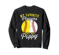 Funny My Favorite Baseball Softball Sweatshirt - Graphic Print Men Women - T-Shirt, Sweatshirt, Hoodie