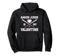 Aaron Judge Is My Valentines Day New Hoodie - Unique Graphic for Adults - T-Shirt, Sweatshirt, Hoodie