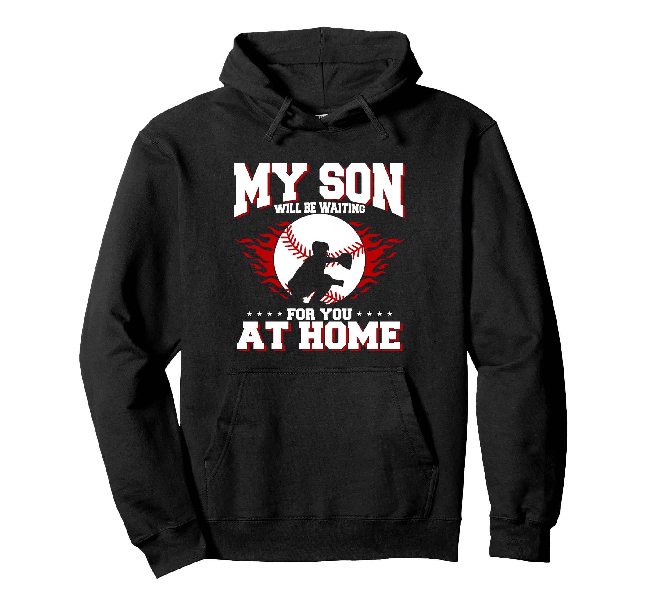 My Son Will Be Waiting You Home Hoodie - Casual Everyday Wear Unisex - T-Shirt, Sweatshirt, Hoodie