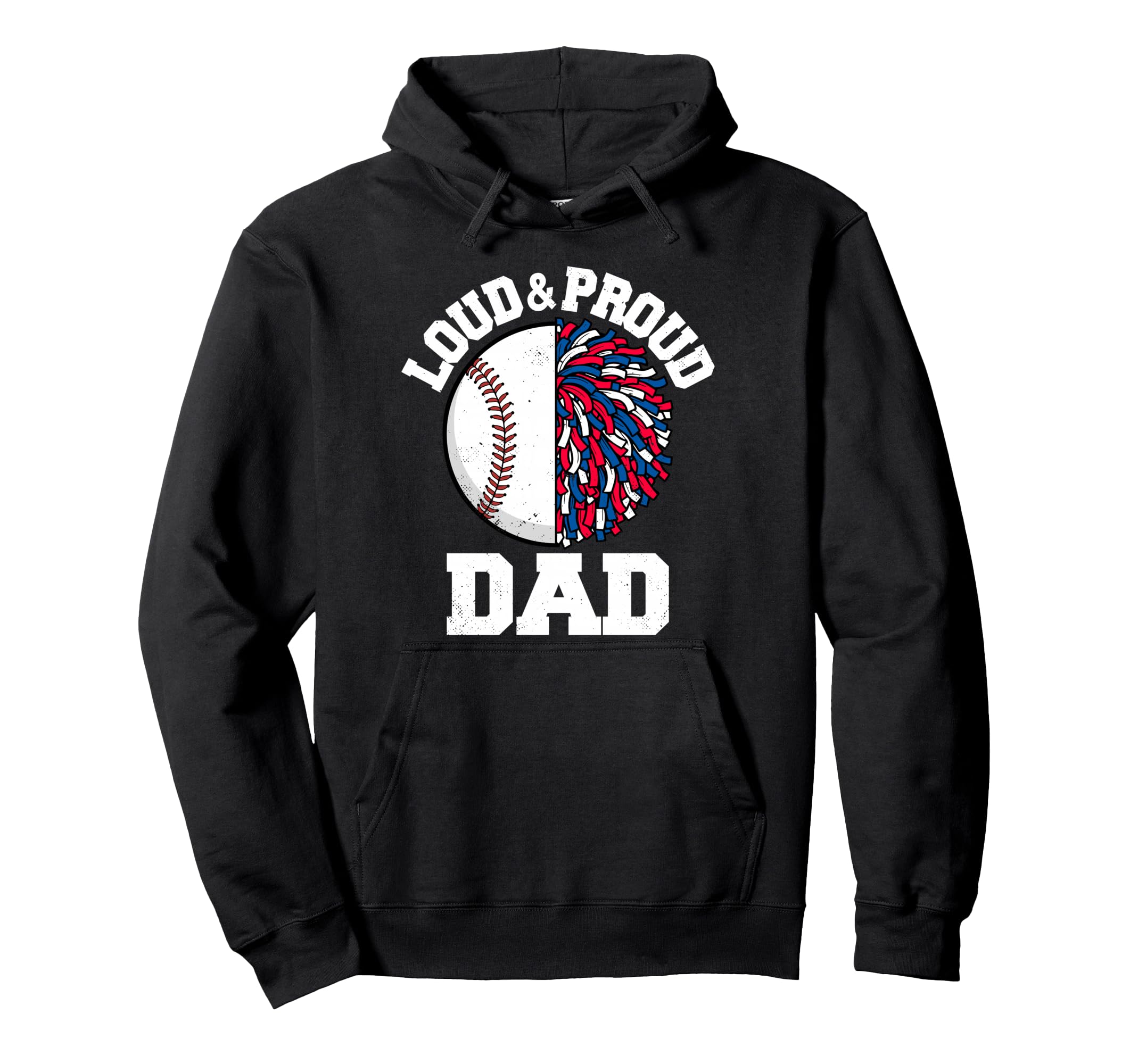 Loud Proud Baseball Cheerleader Dad Funny Hoodie - Streetwear Style Unisex - T-Shirt, Sweatshirt, Hoodie