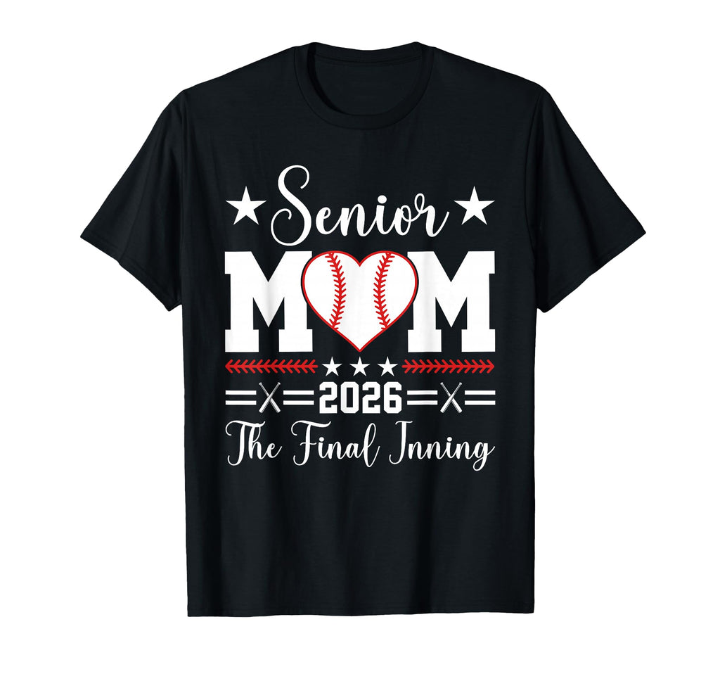 Baseball Senior Mom 2026 Final Inning T-Shirt - Unique Graphic for Adults - T-Shirt, Sweatshirt, Hoodie