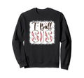 T Ball Sis Baseball T Ball Player Sweatshirt - Graphic Print for Adults - T-Shirt, Sweatshirt, Hoodie