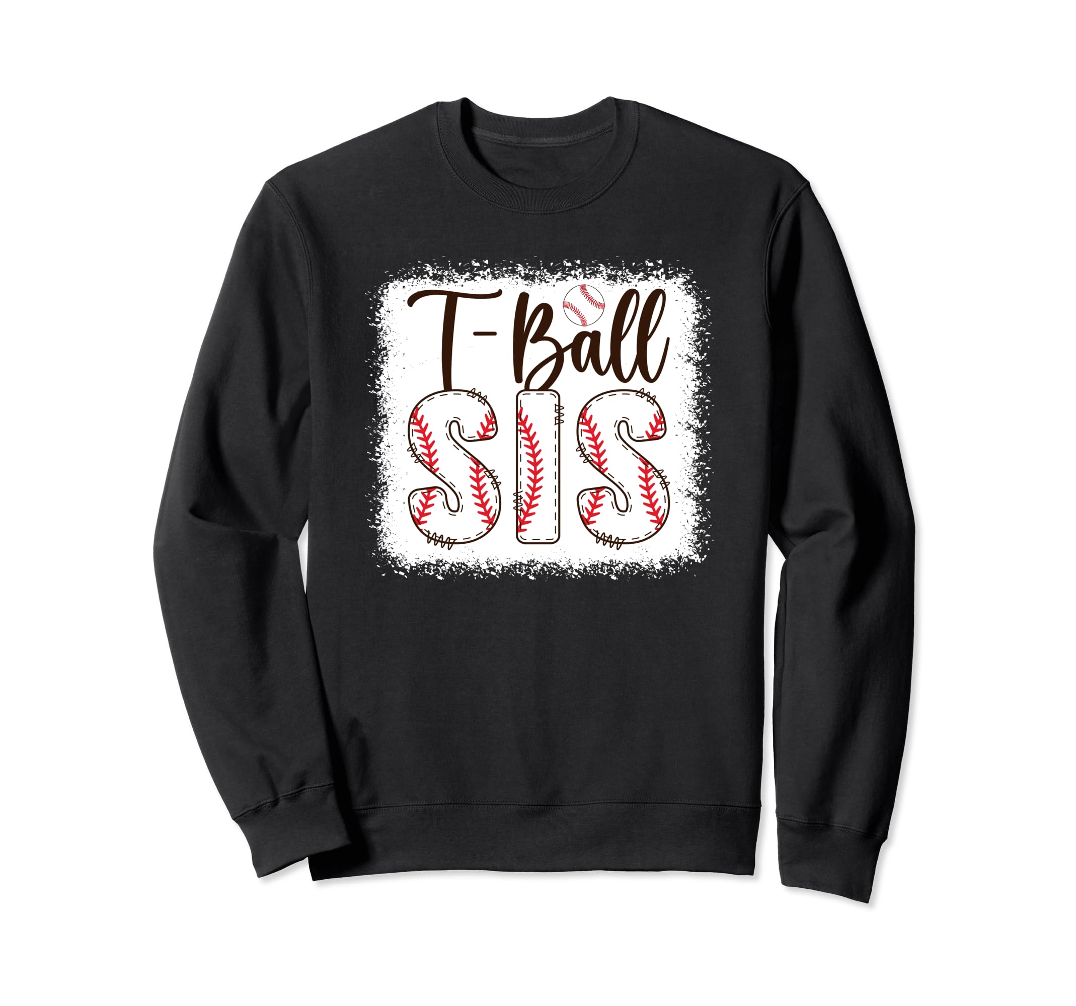 T Ball Sis Baseball T Ball Player Sweatshirt - Graphic Print for Adults - T-Shirt, Sweatshirt, Hoodie