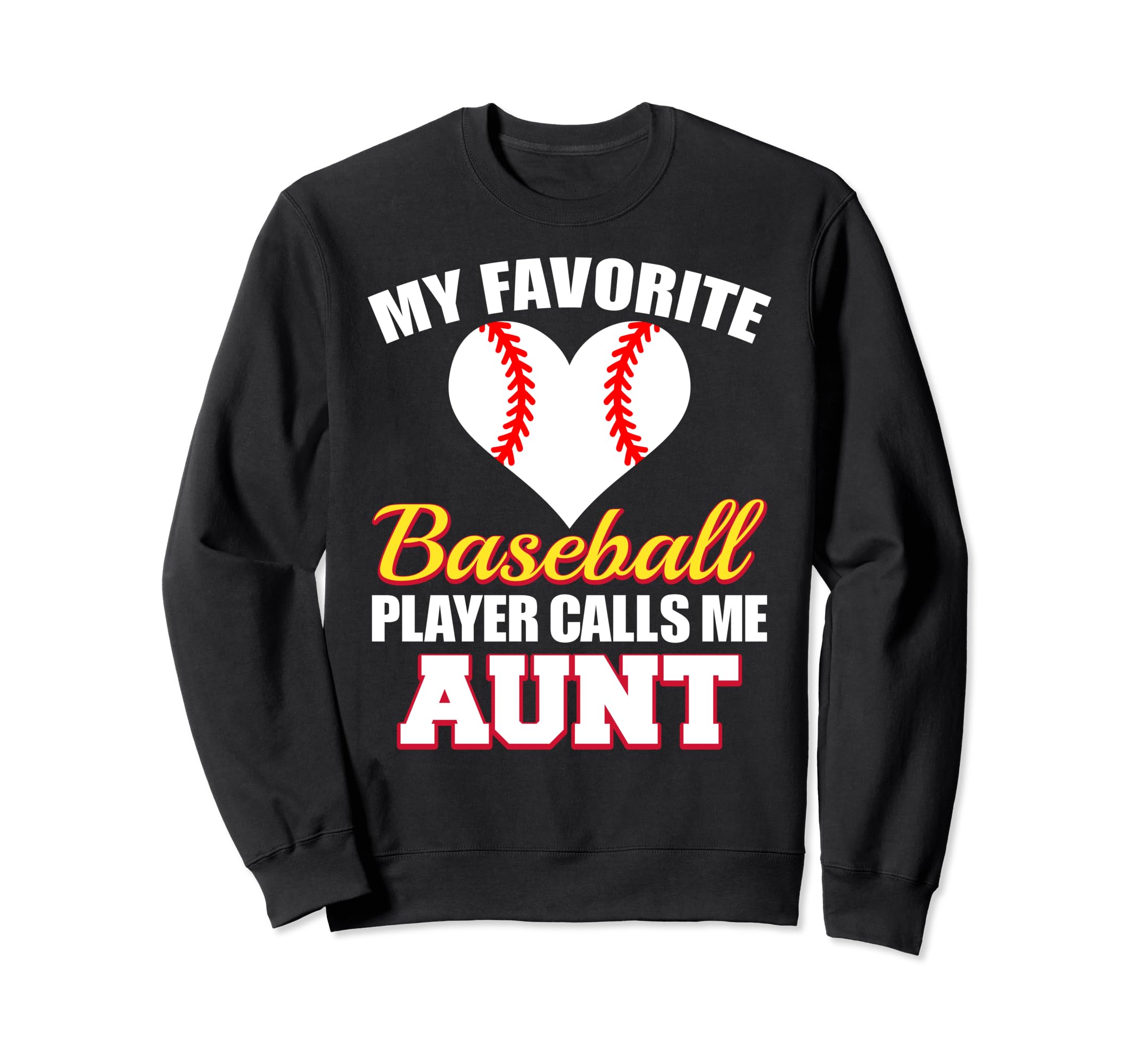 My Favorite Baseball Player Call Me Aunt Sweatshirt - Graphic Print Unisex - T-Shirt, Sweatshirt, Hoodie
