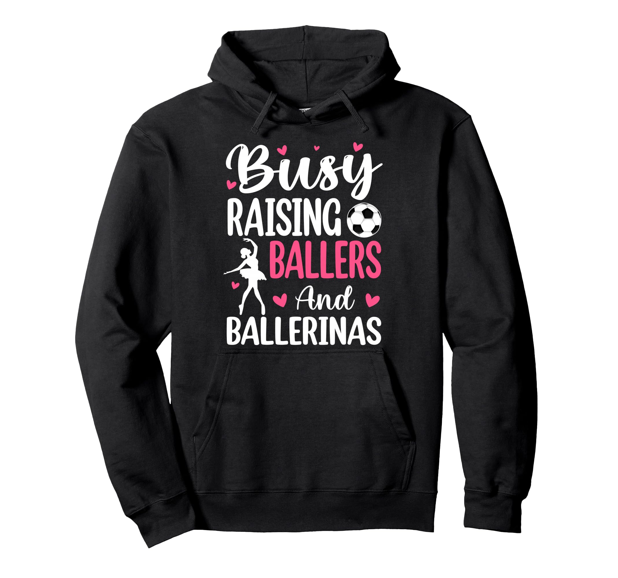 Busy Raising Ballers And Ballerinas Hoodie - Unique Graphic Men Women - T-Shirt, Sweatshirt, Hoodie