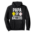 Papa Ballers Proud Baseball Softball Hoodie - Streetwear Style Men Women - T-Shirt, Sweatshirt, Hoodie
