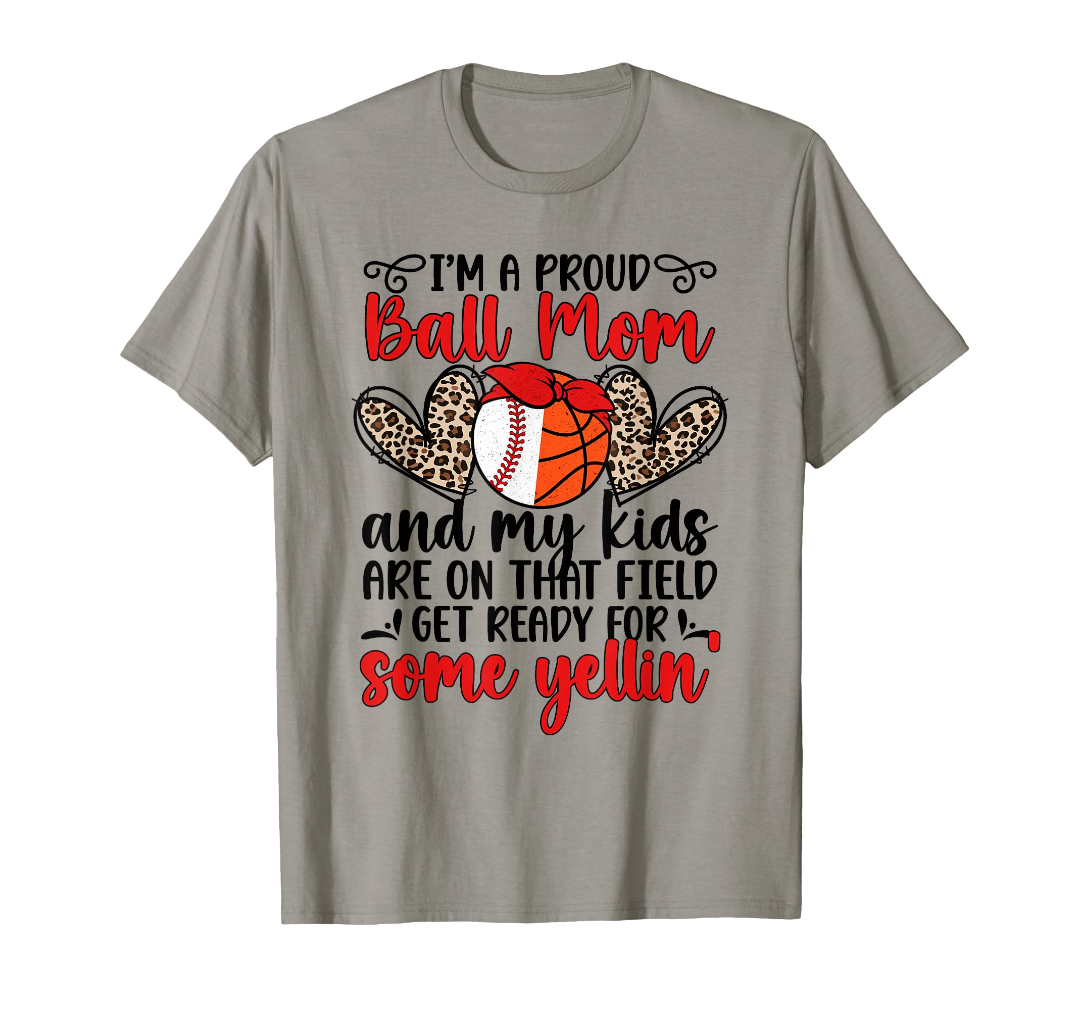 Im Proud Ball Mom Basketball T-Shirt - Fun Novelty Design for Adults - T-Shirt, Sweatshirt, Hoodie