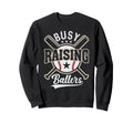 Funny Baseball Busy Raising Sweatshirt - Aesthetic Graphic for Adults - T-Shirt, Sweatshirt, Hoodie