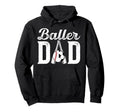 Baller Dad Proud Baseball Soccer Dad Hoodie - Minimalist Print for Adults - T-Shirt, Sweatshirt, Hoodie