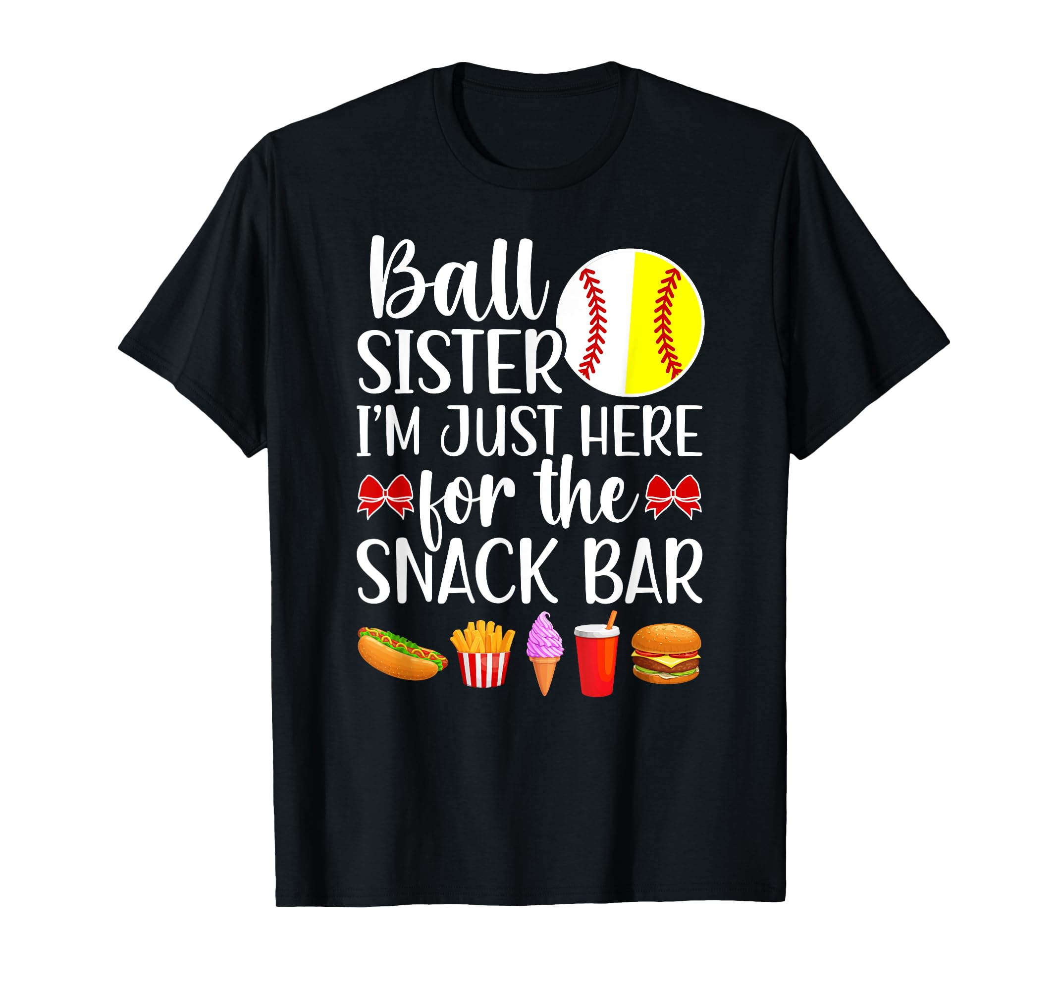 Ball Sister Snack Bar Baseball Softball T-Shirt - Novelty Apparel Unisex - T-Shirt, Sweatshirt, Hoodie