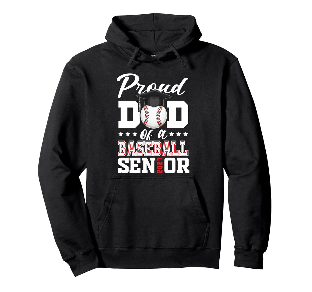 Proud Dad Baseball Senior 2027 Hoodie - Aesthetic Graphic Men Women - T-Shirt, Sweatshirt, Hoodie