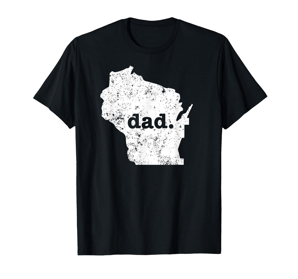 Best Dad Wisconsin Funny Dad T-Shirt - Casual Everyday Wear Men Women - T-Shirt, Sweatshirt, Hoodie
