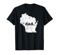 Best Dad Wisconsin Funny Dad T-Shirt - Casual Everyday Wear Men Women - T-Shirt, Sweatshirt, Hoodie