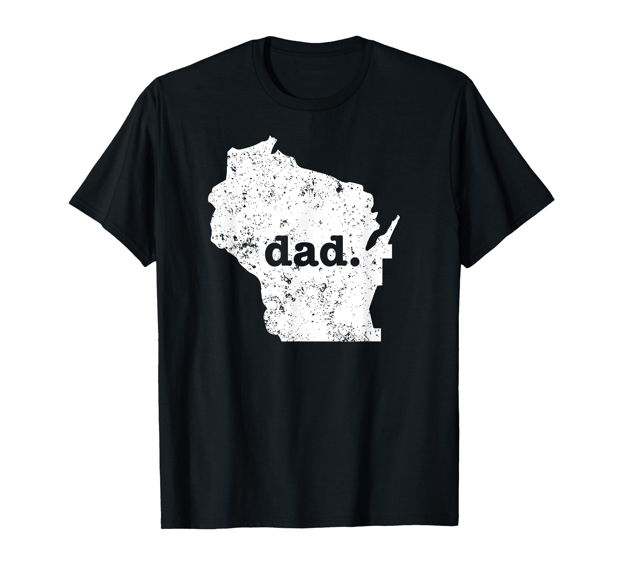 Best Dad Wisconsin Funny Dad T-Shirt - Casual Everyday Wear Men Women - T-Shirt, Sweatshirt, Hoodie