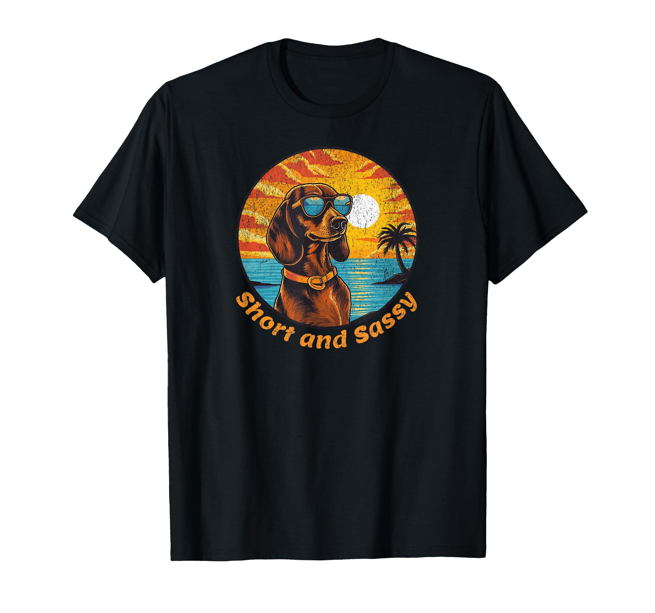 Short And Sassy Funny Dachshund Doxie T-Shirt - Graphic Print for Adults - T-Shirt, Sweatshirt, Hoodie