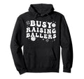 Busy Raising Ballers Volleyball Baseball Hoodie - Novelty Apparel Unisex - T-Shirt, Sweatshirt, Hoodie