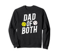 Dad Both Baseball Softball Dad Sweatshirt - Custom Art Print for Adults - T-Shirt, Sweatshirt, Hoodie