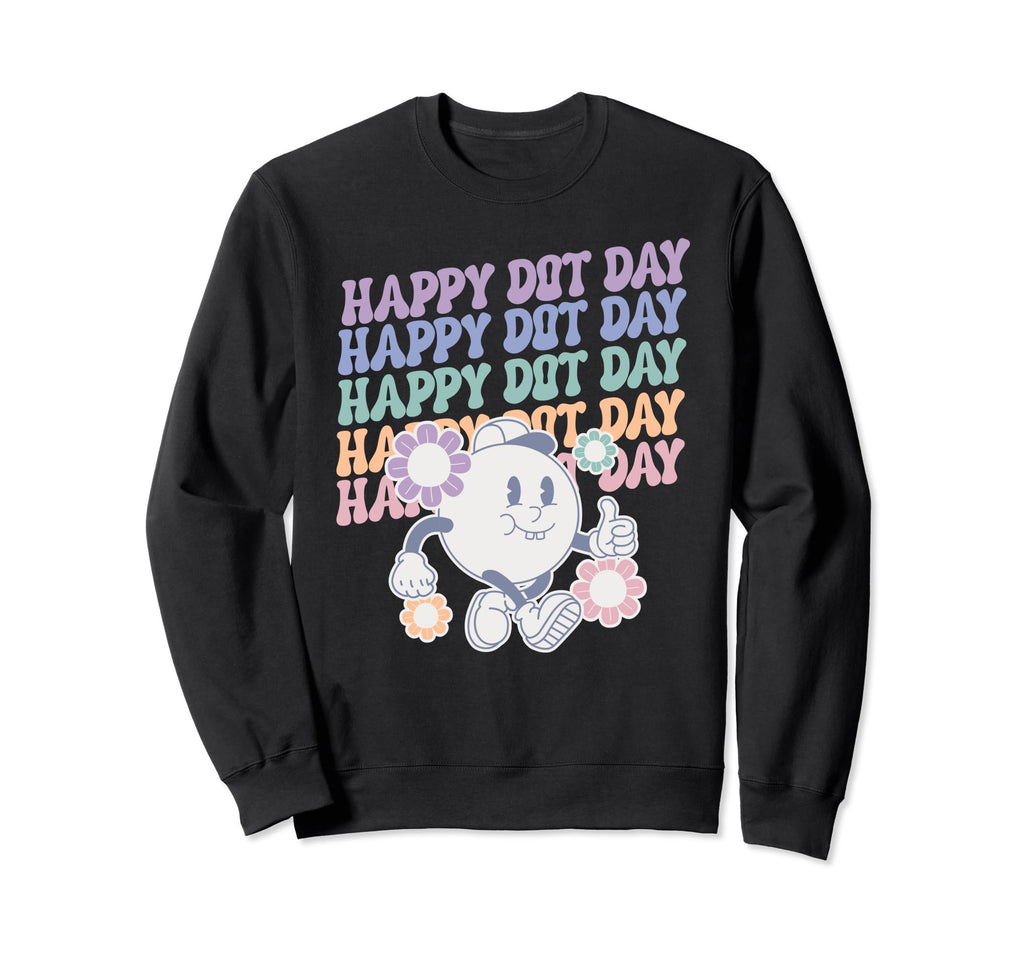 Dot Day Groovy Flower Power Make Your Sweatshirt - Graphic Print Men Women - T-Shirt, Sweatshirt, Hoodie