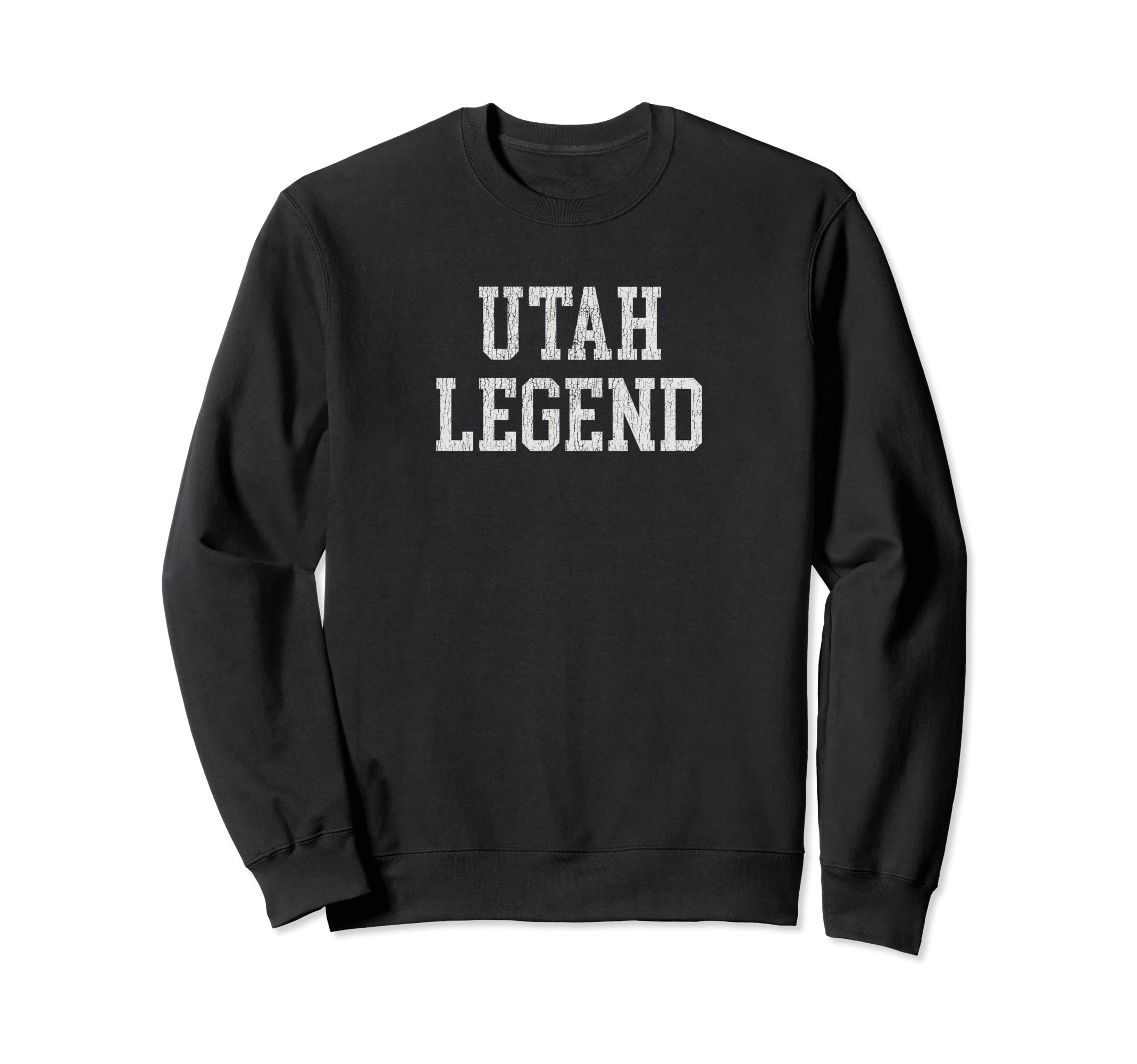 Utah Legend Funny Distressed Sweatshirt - Graphic Print for Adults - T-Shirt, Sweatshirt, Hoodie