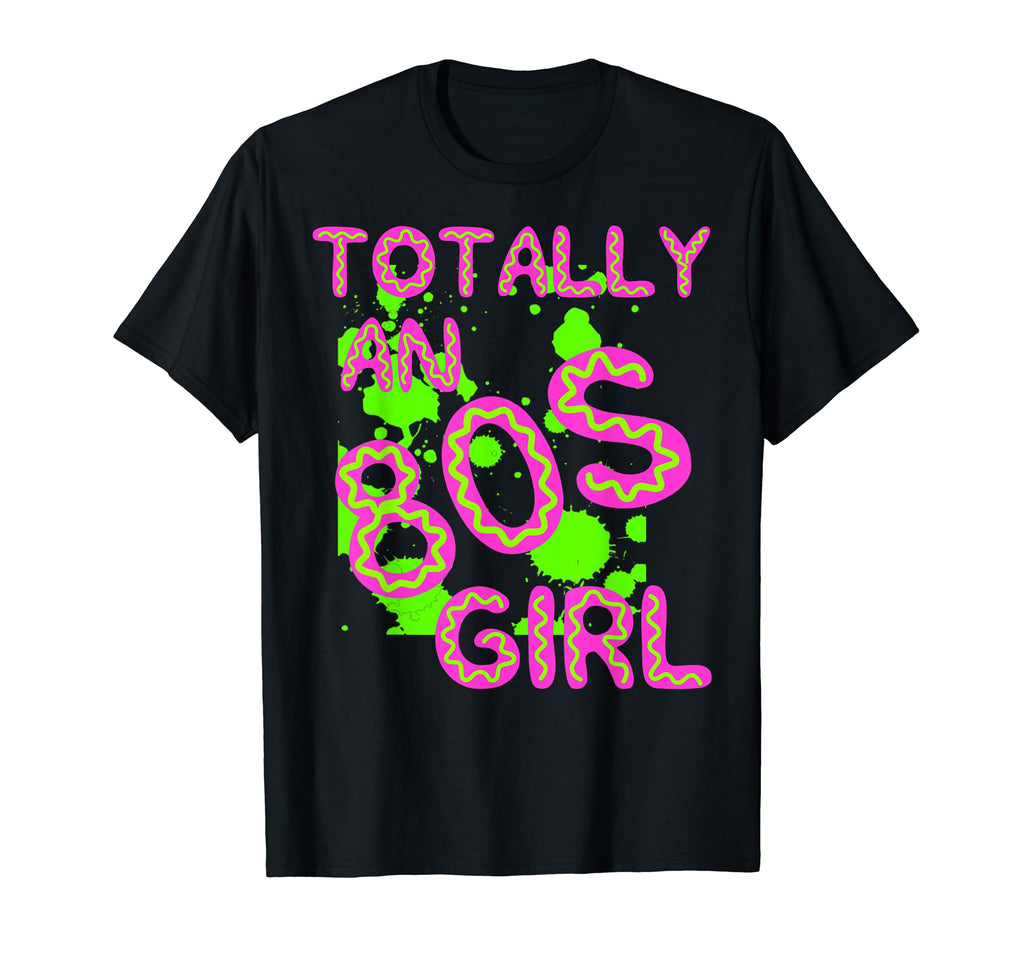 Totally 80S Neon Eighties Novelty Gift T-Shirt - Novelty Apparel Men Women - T-Shirt, Sweatshirt, Hoodie