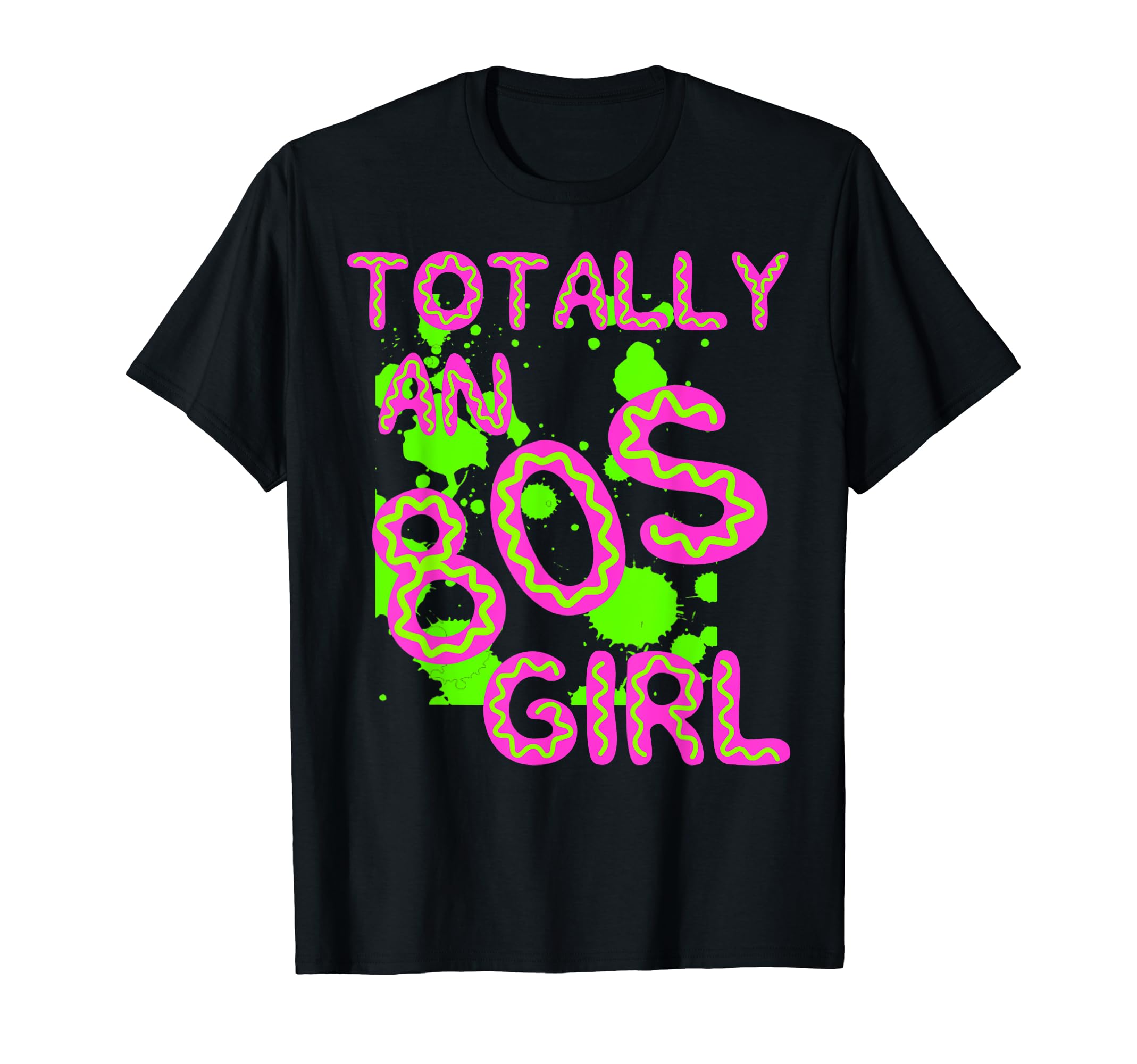 Totally 80S Neon Eighties Novelty Gift T-Shirt - Novelty Apparel Men Women - T-Shirt, Sweatshirt, Hoodie