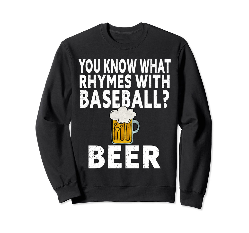 You Know What Rhymes Baseball Sweatshirt - Fun Novelty Design Men Women - T-Shirt, Sweatshirt, Hoodie