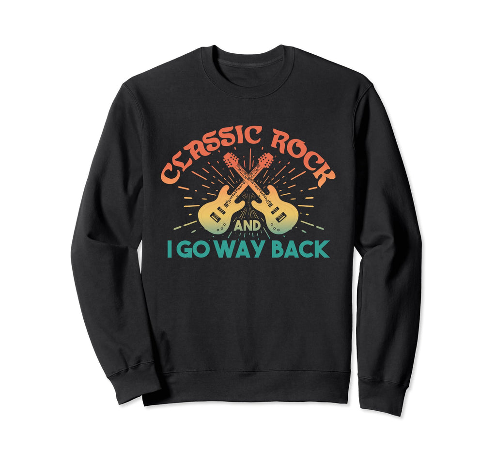 Riffs Legacy Rock And I Go Way Back Sweatshirt - Graphic Print Men Women - T-Shirt, Sweatshirt, Hoodie