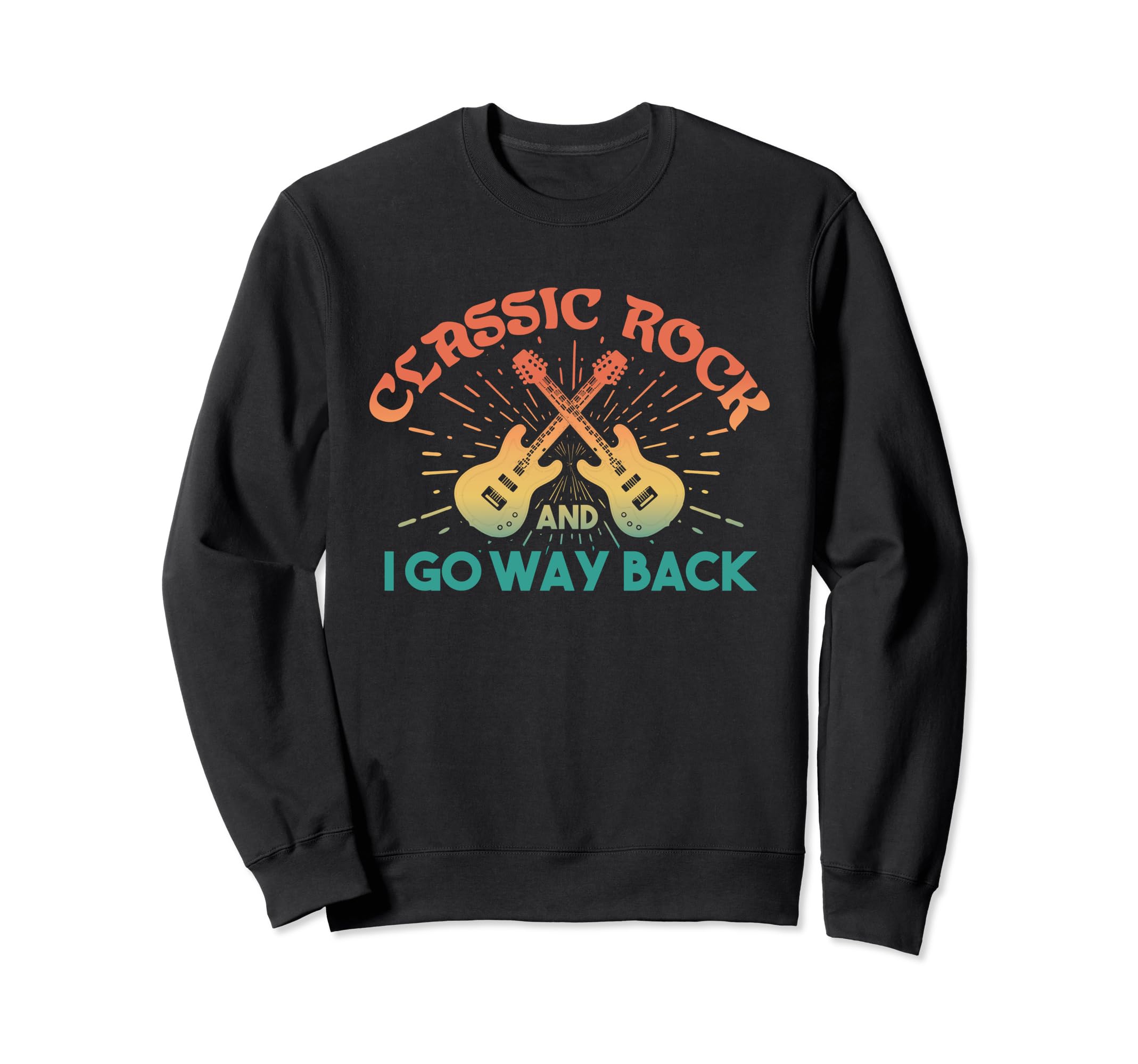 Riffs Legacy Rock And I Go Way Back Sweatshirt - Graphic Print Men Women - T-Shirt, Sweatshirt, Hoodie