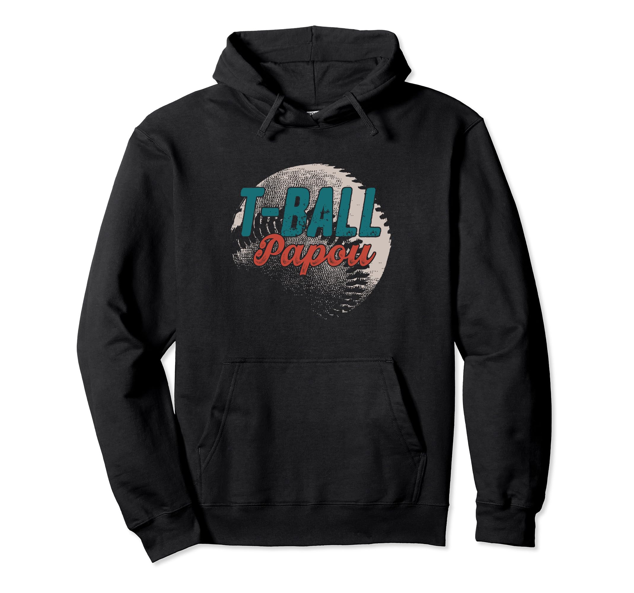 T Ball Papou Baseball Fathers Day Ball Dad Hoodie - Trendy Graphic Unisex - T-Shirt, Sweatshirt, Hoodie