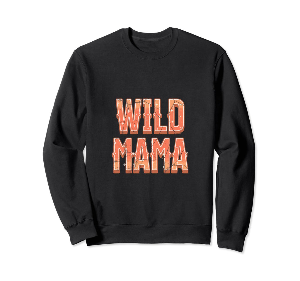 Wild Mama Western Rodeo Country Sweatshirt - Aesthetic Graphic Men Women - T-Shirt, Sweatshirt, Hoodie