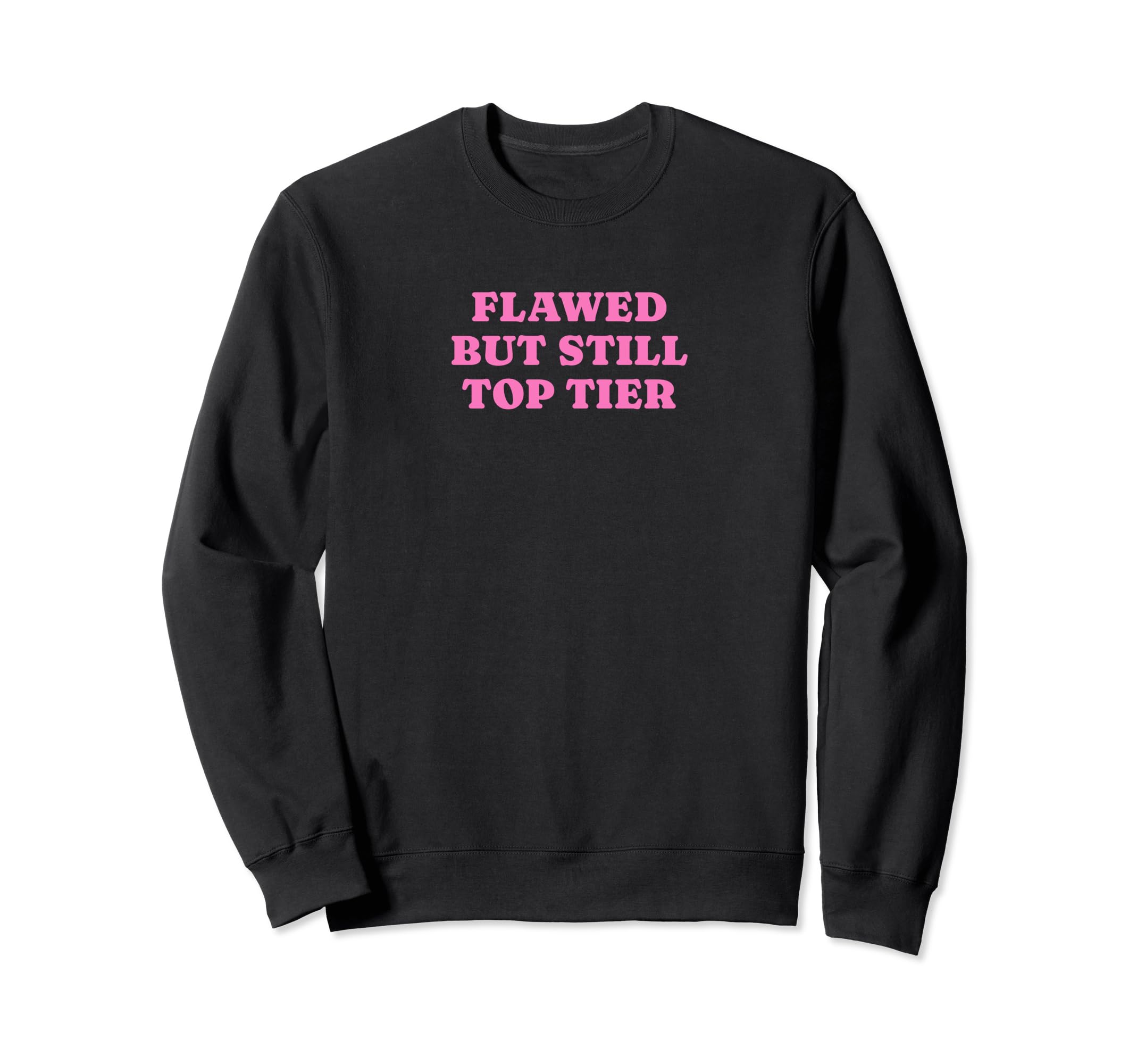 Flawed But Still Tier Funny Y2K Sweatshirt - Aesthetic Graphic Men Women - T-Shirt, Sweatshirt, Hoodie