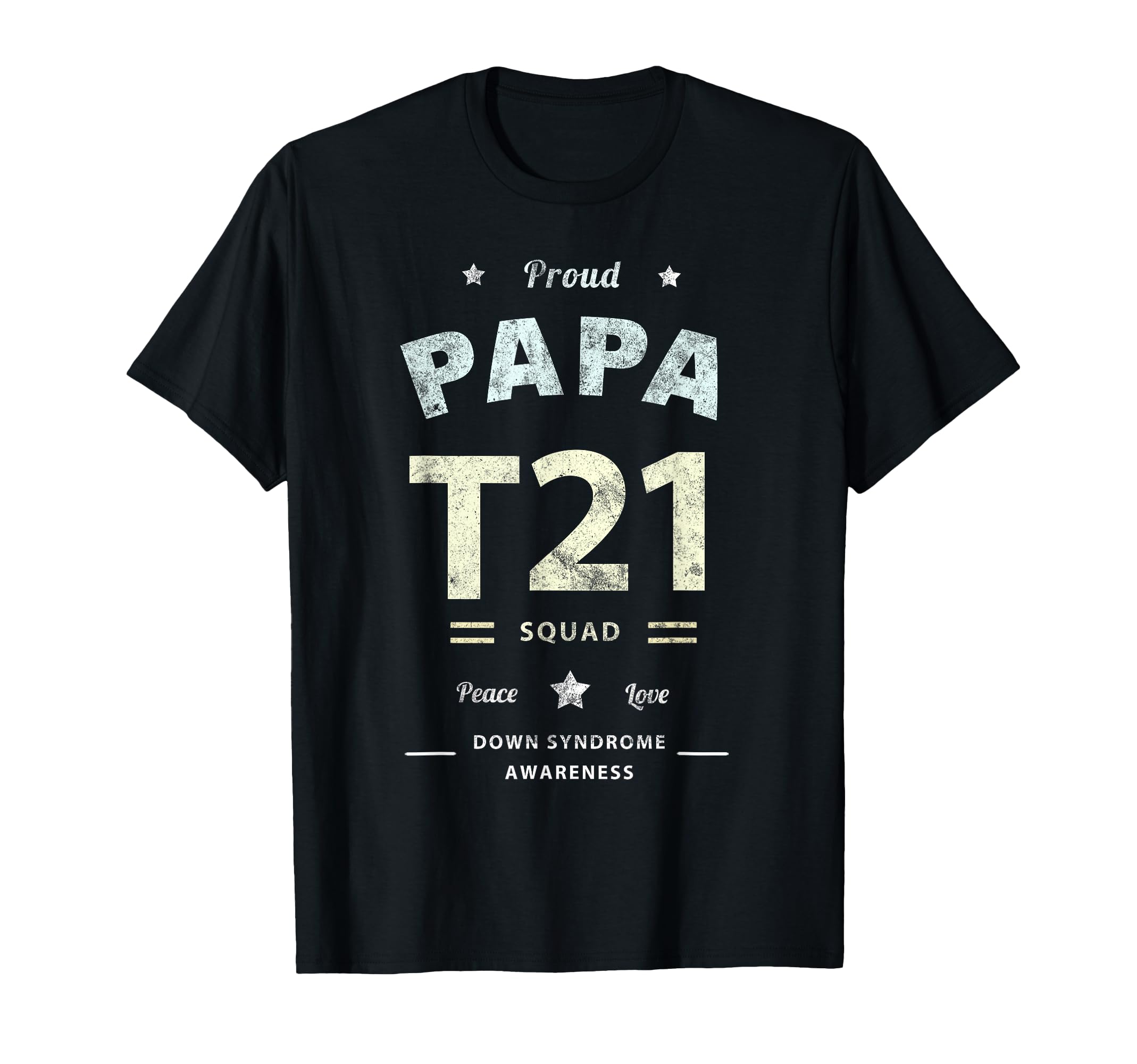 Proud Papa T21 Squad Down Syndrome Dad T-Shirt - Aesthetic Graphic Unisex - T-Shirt, Sweatshirt, Hoodie