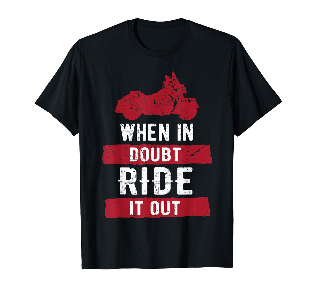 Ride It Out Funny Motorcycle Biker T-Shirt - Fun Novelty Design for Adults - T-Shirt, Sweatshirt, Hoodie