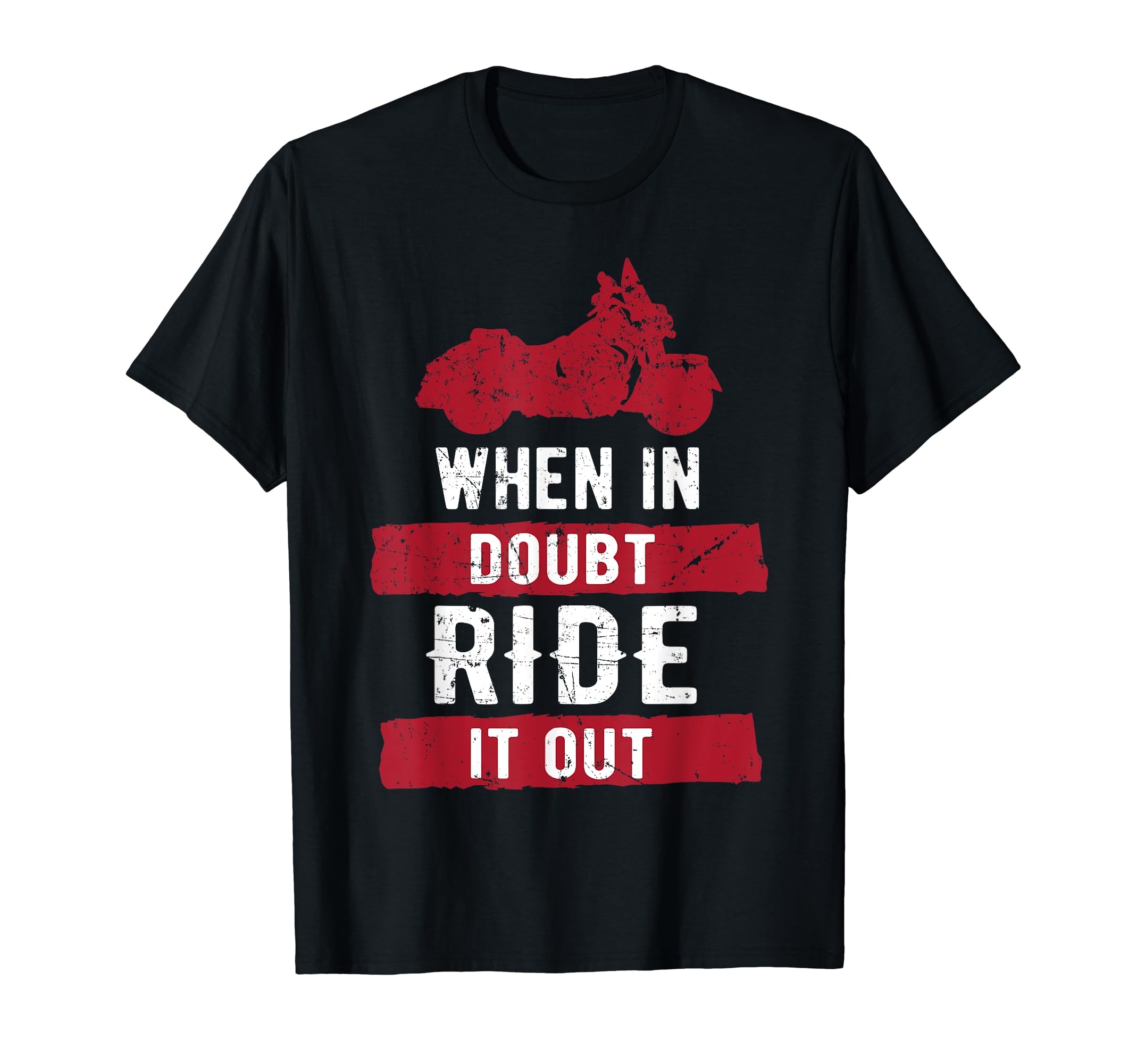 Ride It Out Funny Motorcycle Biker T-Shirt - Fun Novelty Design for Adults - T-Shirt, Sweatshirt, Hoodie