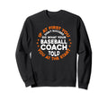Baseball Coaching Trainer Training Sweatshirt - Graphic Print for Adults - T-Shirt, Sweatshirt, Hoodie